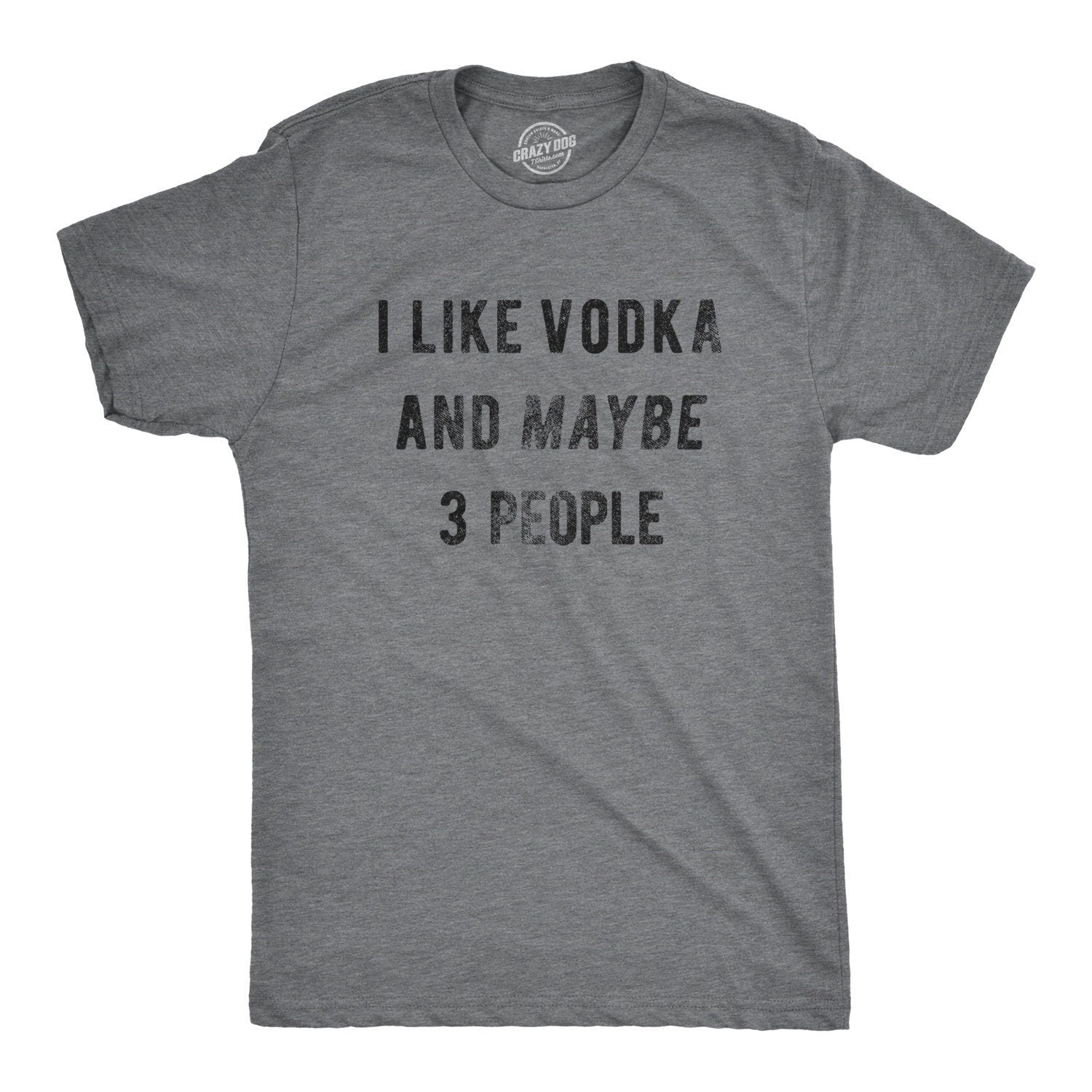 Sarcastic Vodka Shirt Vodka Lovers Gifts Funny Vodka Tee Funny Christmas Drinking Mens Shirts I Like Vodka And Maybe 3 People Graphic Tee – Bold Style · Must-Have Style