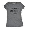 Funny Vodka Women Tshirts Vodka Lover Gift Vodka Shirt Woman Night Out Vodka Tops I Like Vodka And Maybe 3 People Graphic Tee – Easygoing Wear · Top Pick For Any Outfit