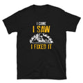 I Came I Saw I Fixed It I Sawdust I Woodworking Carpenter T Shirt Graphic Tee – Bold Style · Trending Graphic Apparel