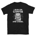 Run On Coffee and Diesel Truck Driver Graphic Tee – Bold Style · Perfect For Daily Wear