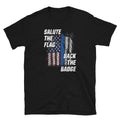 Salute The Flag Back The Badge Firefighter T Shirt Graphic Tee – Soft Feel · Must-Have Style
