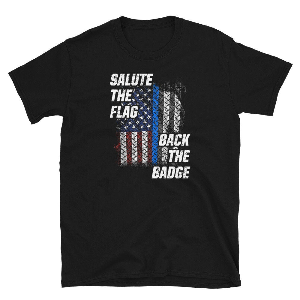 Salute The Flag Back The Badge Firefighter T Shirt Graphic Tee – Soft Feel · Must-Have Style
