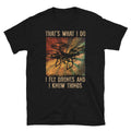 Fly Drones And Know Things I Funny Drone Pilot T Shirt Graphic Tee – Feel-Good Design · Trending Graphic Apparel