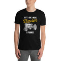 Farmer Promise Just One More Tractor T Shirt Graphic Tee – Feel-Good Design · Perfect For Daily Wear