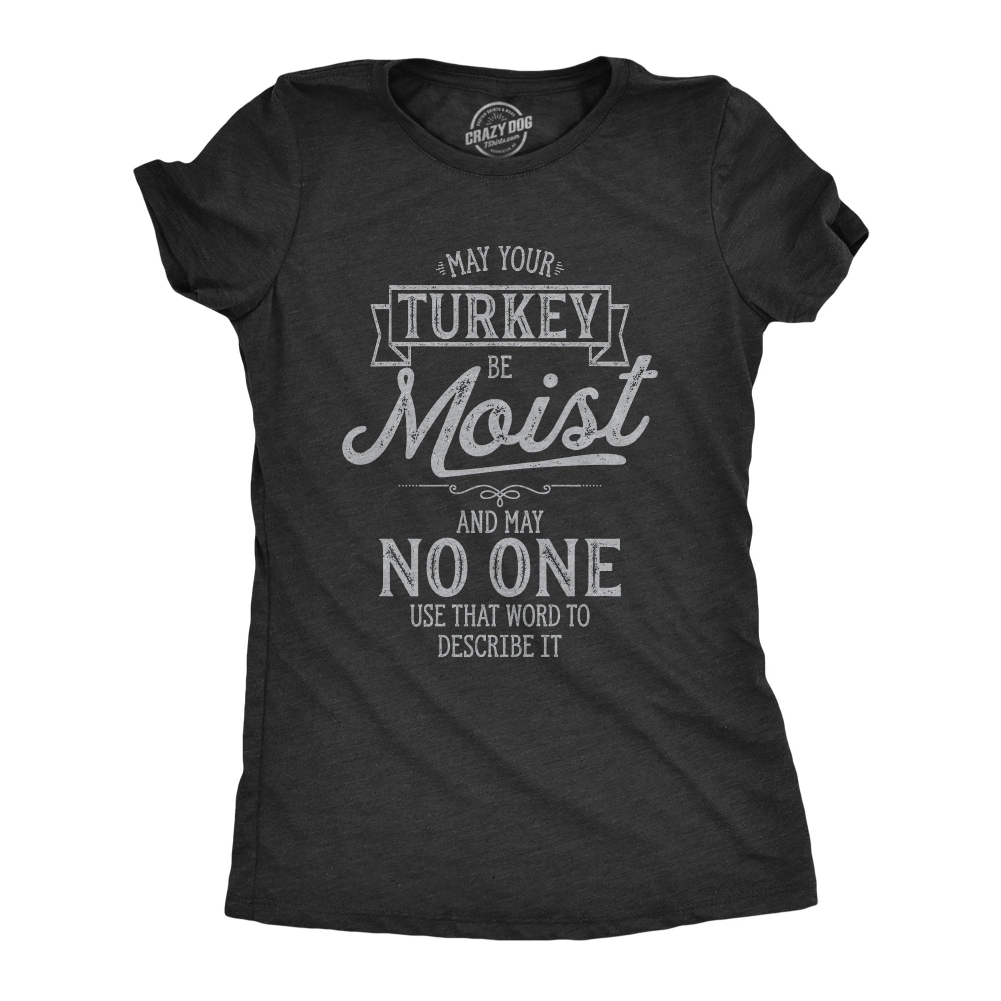 MOIST shirt Funny Womens Shirt Funny Sarcastic Shirt Funny Saying Shirt Turkey Moist No One Describes It Hate The Word Moist Graphic Tee – Everyday Comfort · Trending Graphic Apparel