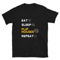 Eat Sleep Flip Houses Repeat Short Sleeve Unisex T Shirt Graphic Tee – Bold Style · Top Pick For Any Outfit