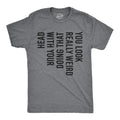 Look Really Weird Doing That With Your Head Funny TShirts Dad Shirts Weird Shirts Funny Sayings Gift For Dad Grandpa Shirts Graphic Tee – Easygoing Wear · Trending Graphic Apparel