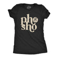 Pho Sho Funny Shirts Fuck Shirts Foodie Funny Shirts Food Lover Shirts Noodle Shirts Soup Shirts Funny Food Shirts Graphic Tee – Easygoing Wear · Must-Have Style