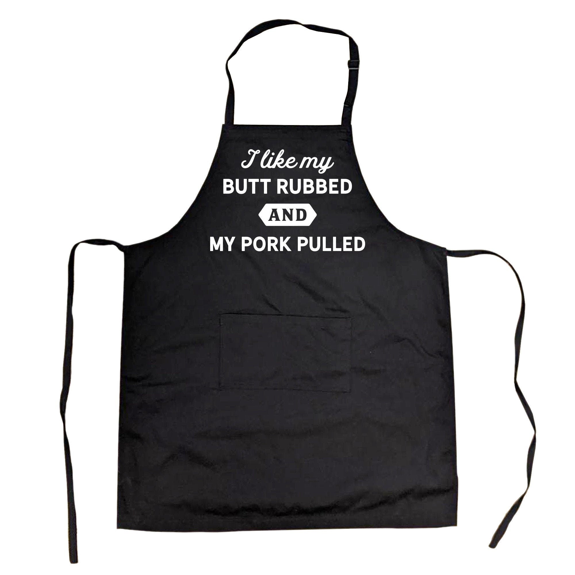Funny Barbecue Apron Offensive Apron Fathers Day Gift Gift for Dad Offensive Cooking Apron I Like My Butt Rubbed and My Pork Pulled Graphic Tee – Soft Feel · Top Pick For Any Outfit