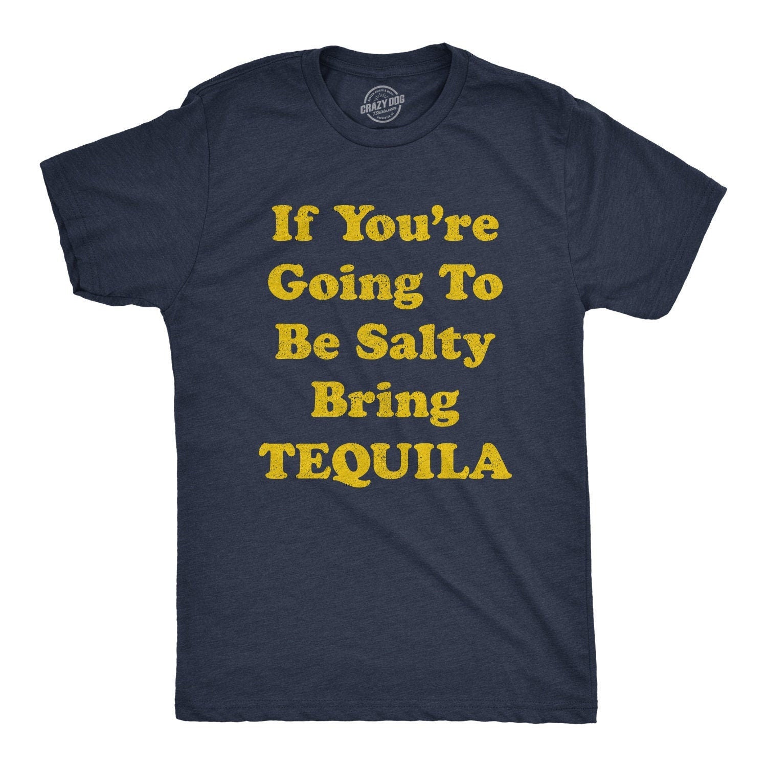 Sarcastic Tequila Shirt Tequila Lovers Gifts Funny Tequila Tee Funny Cinco de Mayo Drinking ShirtsYou39re Going To Be Salty Bring Tequila Graphic Tee – Bold Style · Trending Graphic Apparel
