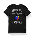 Handball Je peux pas T shirt Bio Femme Homme Enfant et Body Bb Collection Sport Humour pour tous les Sportifs Passionns Graphic Tee – Premium Graphic · Must-Have Style