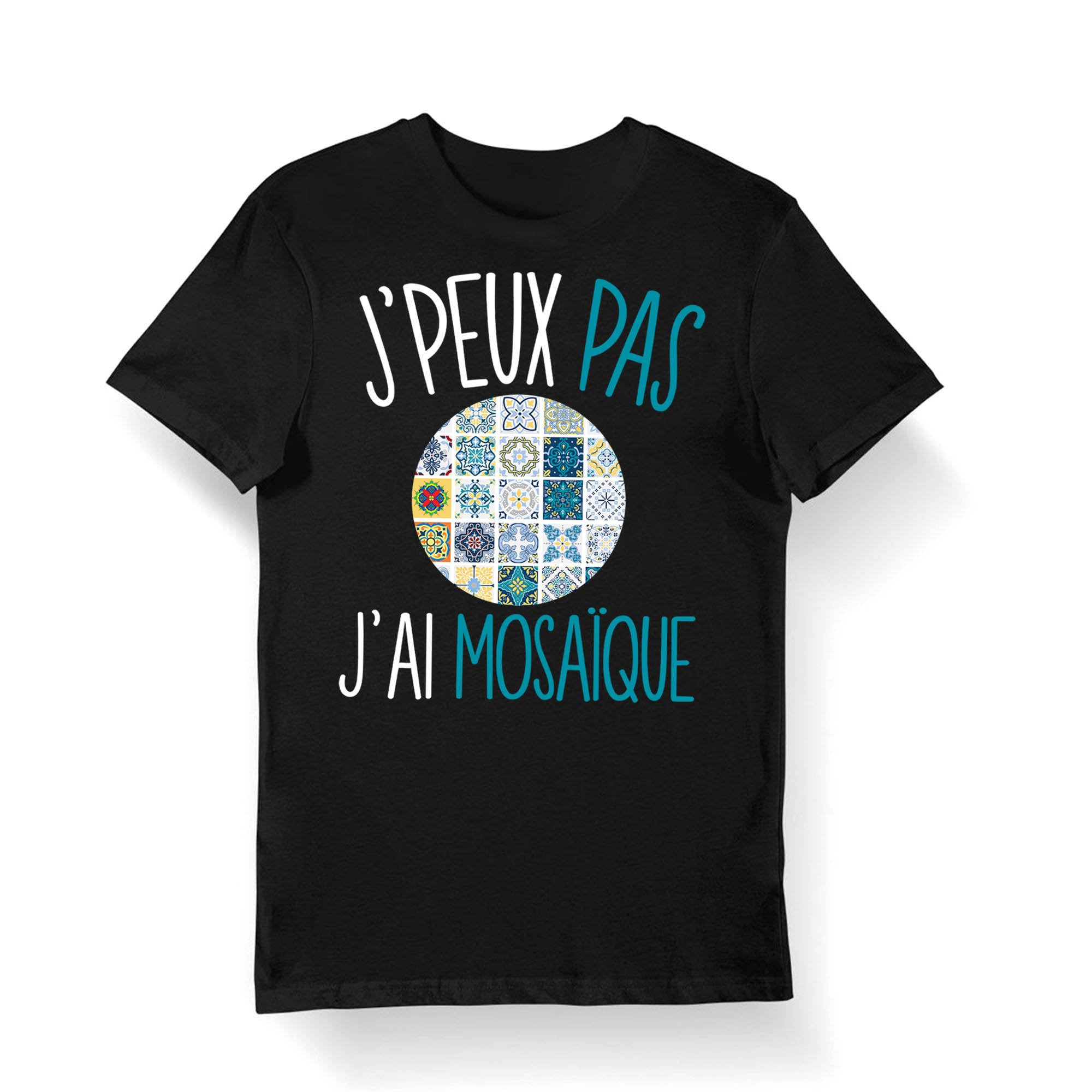 Mosaque J39peux pas j39ai Mosaque T shirt Bio Homme Femme Enfant et Body Bb Humour Fun Drle Collection Pour Artiste Graphic Tee – Aesthetic Look · Top Pick For Any Outfit
