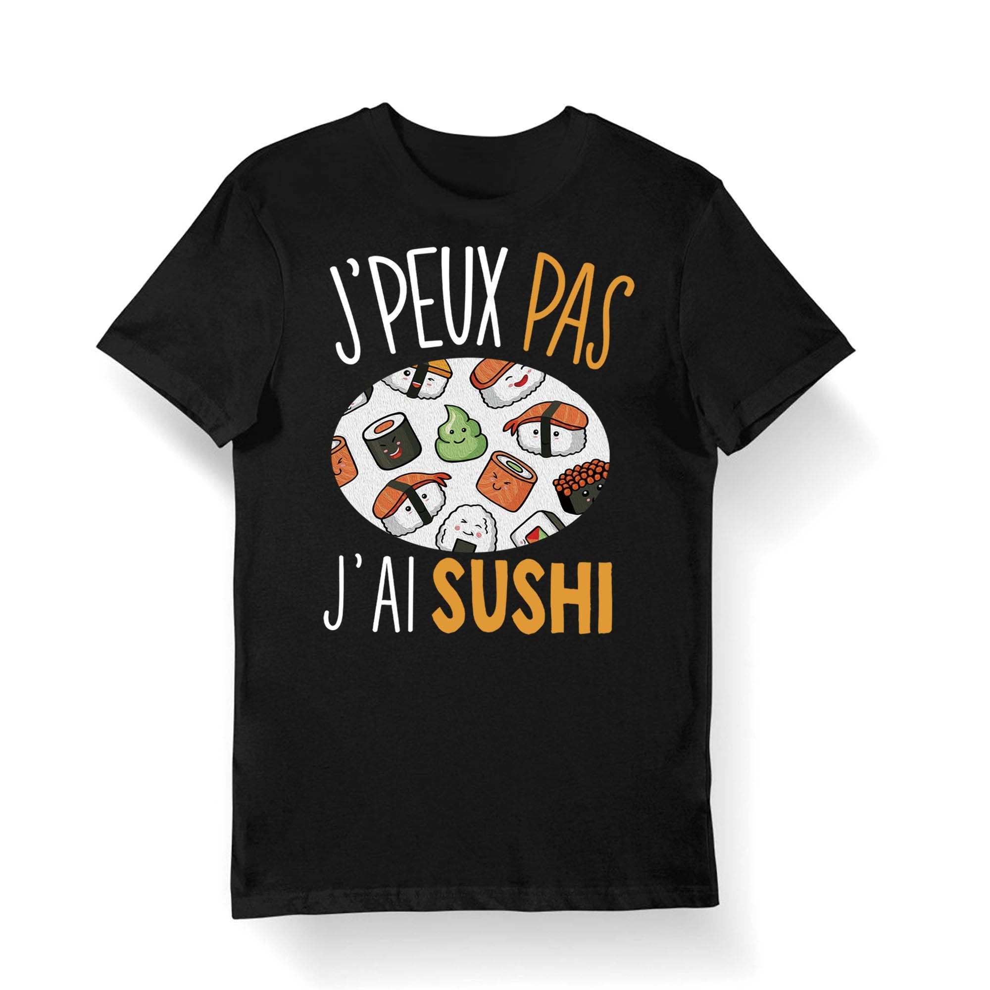 Sushi J39peux pas T shirt Bio Homme Femme Enfant et Body Bb Humour Fun Drle Graphic Tee – Easygoing Wear · Trending Graphic Apparel