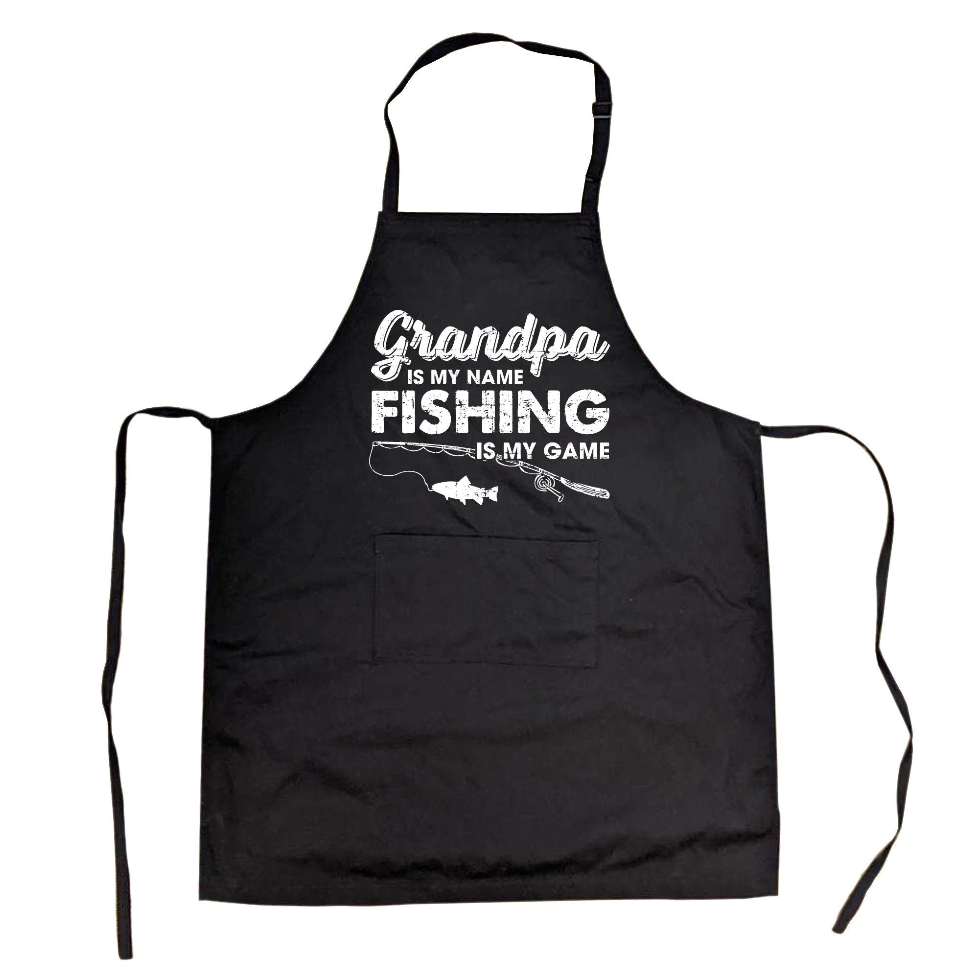 Grandpa Is My Name Fishing Is My Game Fishing Aprons Funny Aprons Fathers Day Gift Gift for Dad Funny Gift For Cooks Funny Gifts Dad Graphic Tee – Premium Graphic · Great Gift For Fans