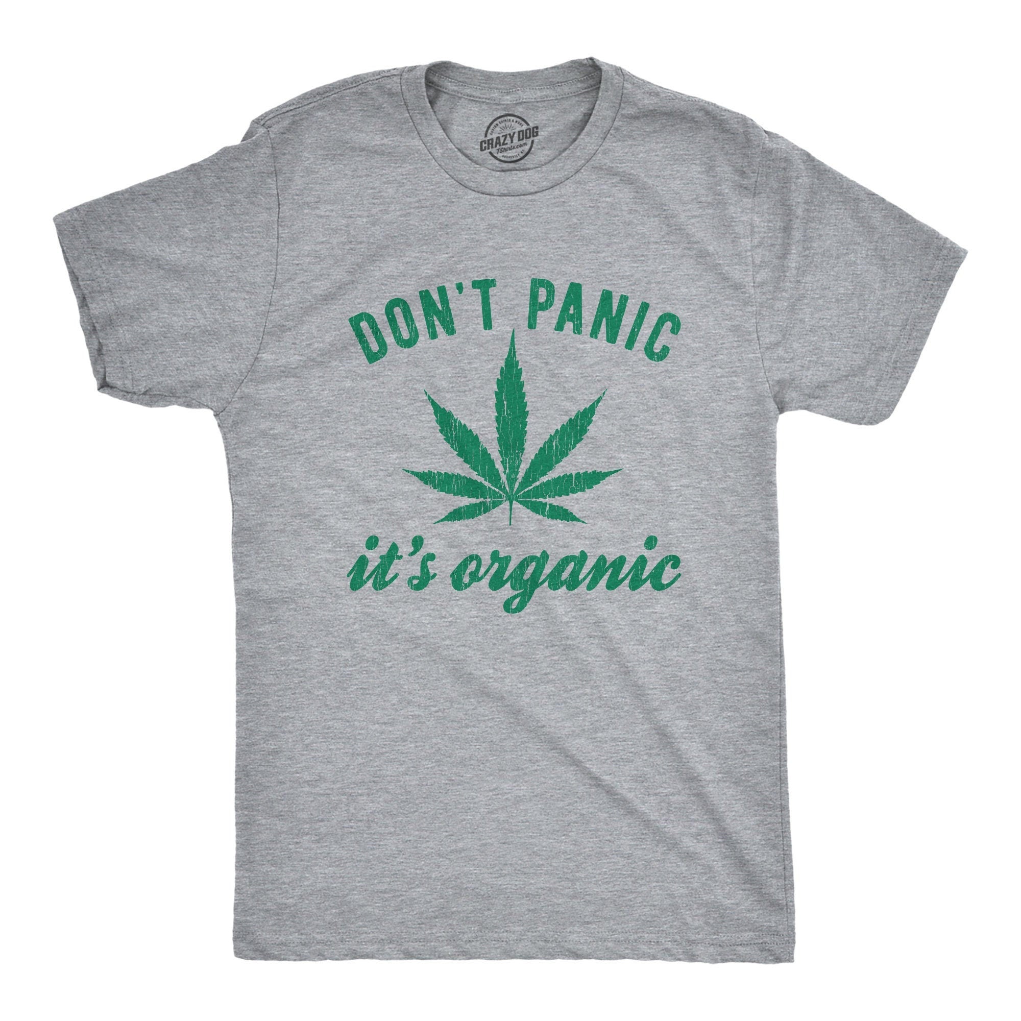 Don39t Panic It39s Organic Weed Shirt Cannabis Shirt Dope Shirts Men Pot Leaf Shirt Gifts For Stoners Stoned Shirt Marijuana Leaf Shirt Graphic Tee – Cozy Vibes · Trending Graphic Apparel