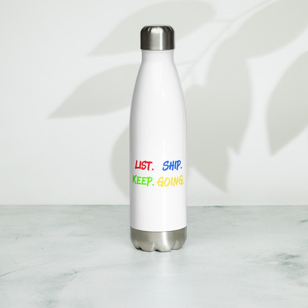 List Ship Keep Going Resellers Stainless Steel Water Bottle Graphic Tee – Everyday Comfort · High-Quality Print