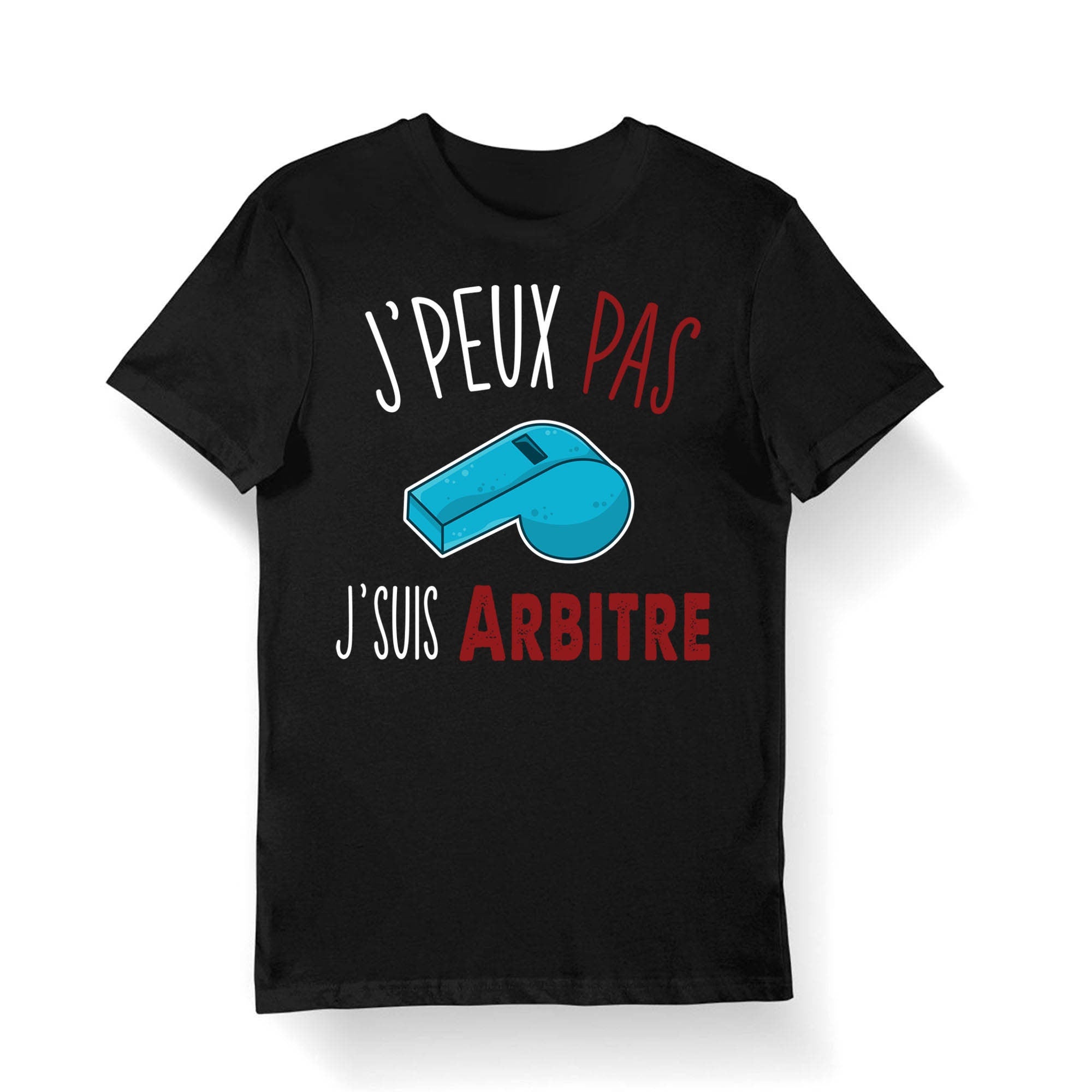 Arbitre J39peux pas je suis Arbitre T shirt Bio Femme Homme Enfant et Body Bb Humour Fun Drle Collection Pour Arbitre Graphic Tee – Easygoing Wear · Must-Have Style