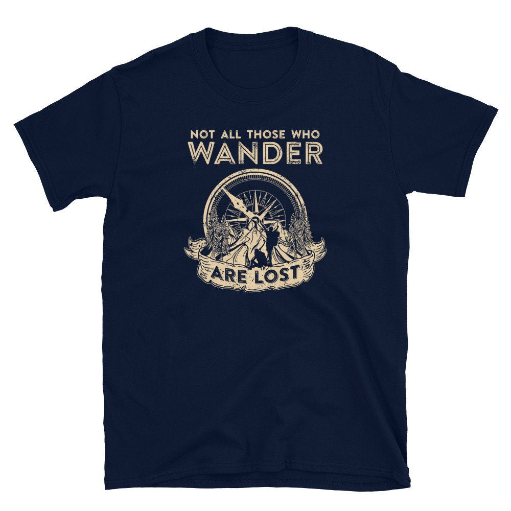 Not All Those Who Wander Are Lost Hiker T Shirt Graphic Tee – Aesthetic Look · High-Quality Print