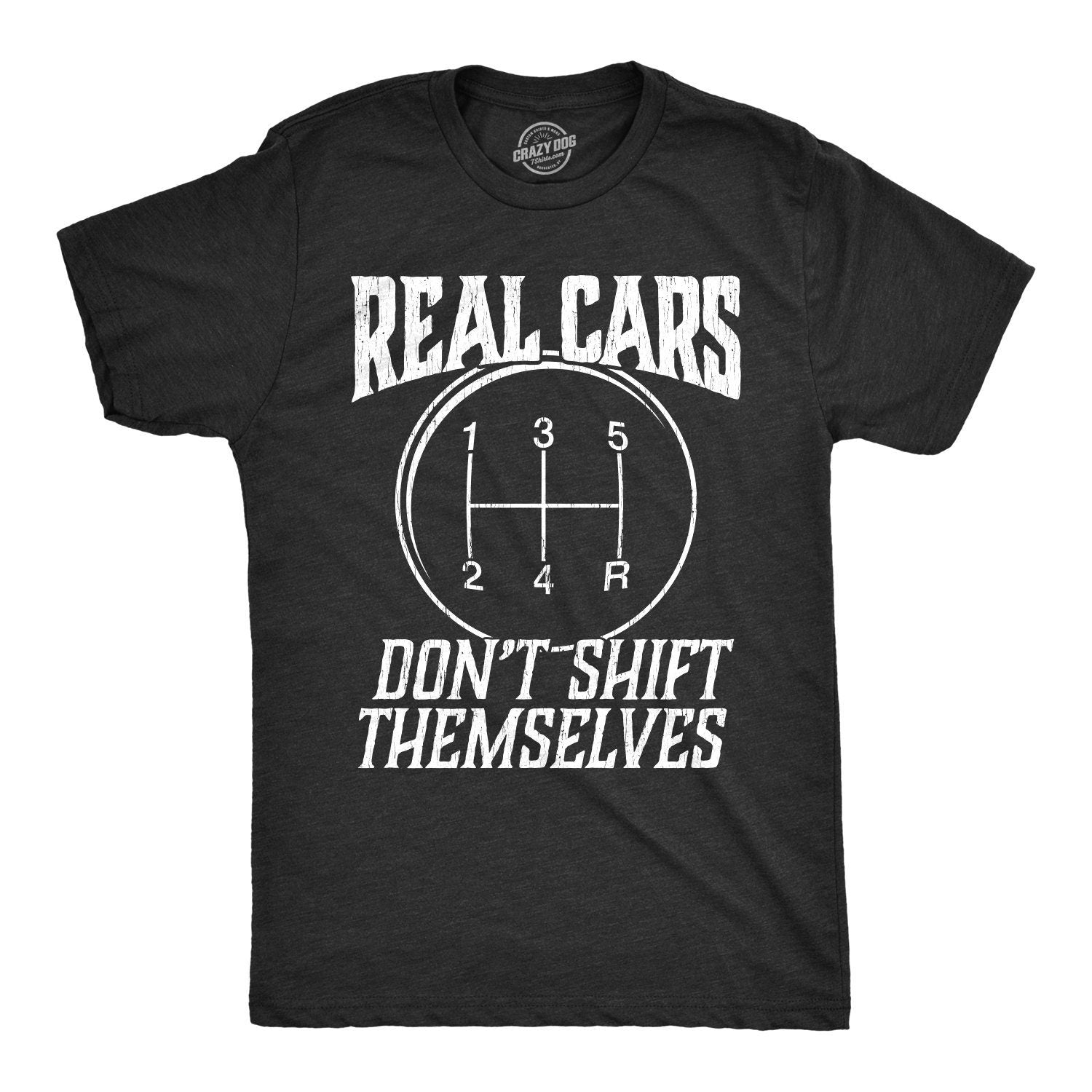 Real Cars Don39t Shift Themselves Shirt Car Guy Shirts Muscle Car Shirt Standard Car Shirt Dad Shirt Father39s Day Gift Car Lover Shirts Graphic Tee – Aesthetic Look · Top Pick For Any Outfit