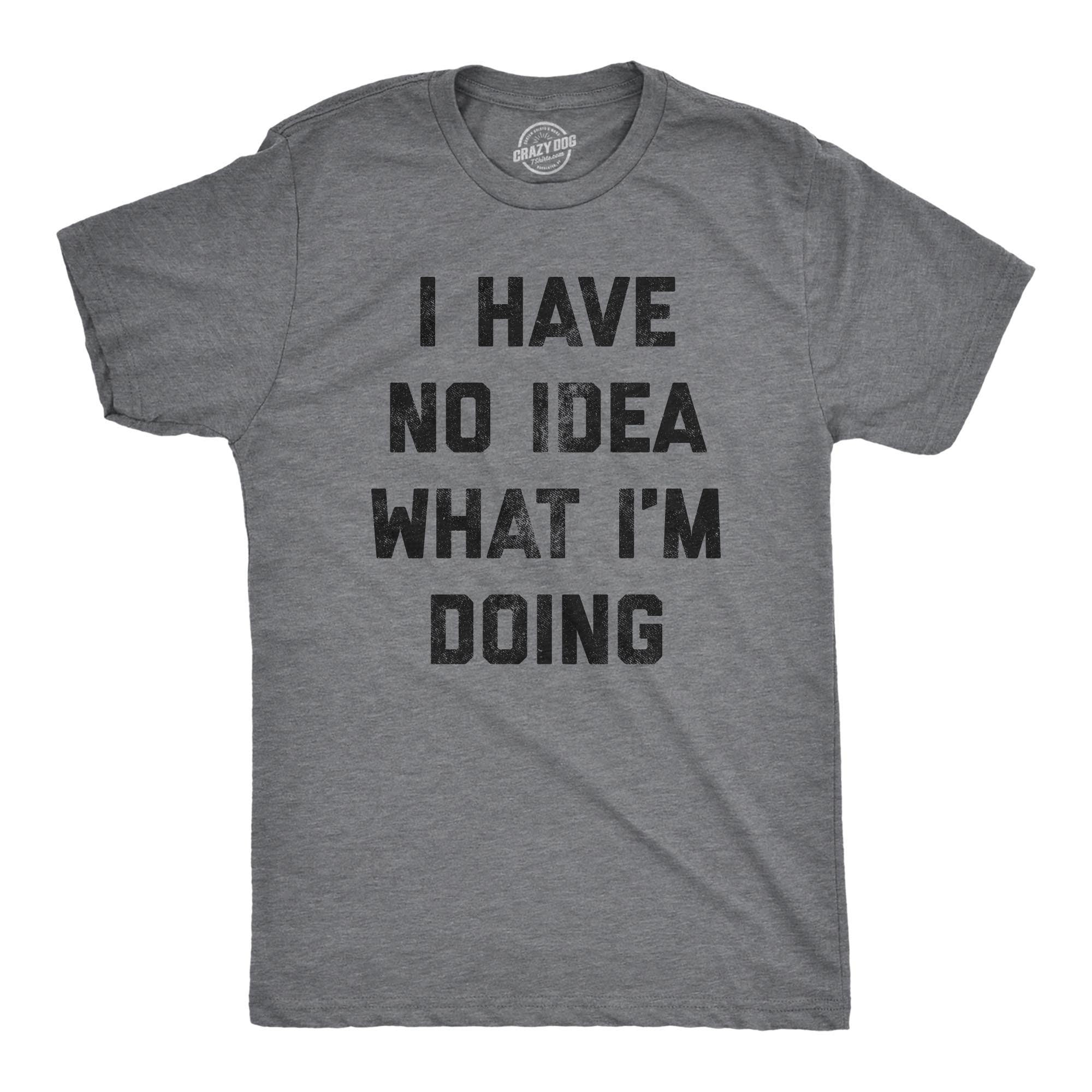 No Idea What I39m Doing T shirt Sarcastic Attitude T Shirts Funny Mens Shirt Lazy Monday T Shirt For Men Gifts For Him Under 20 Graphic Tee – Feel-Good Design · Perfect For Daily Wear