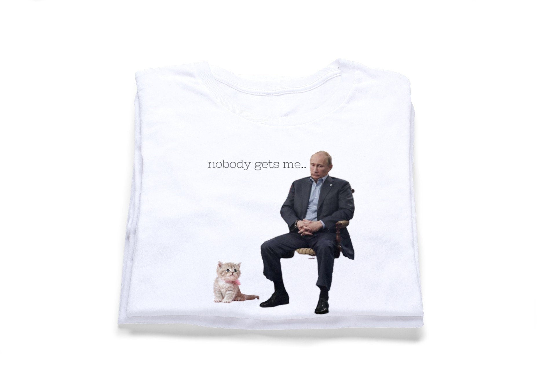 Putin Pussycat quot Nobody Gets Me quot Short Sleeve Unisex T Shirt Graphic Tee – Bold Style · Perfect For Daily Wear