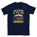 Life39s Better at the Lake Kayaking T Shirt Graphic Tee – Aesthetic Look · Top Pick For Any Outfit