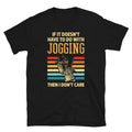 Retro Lines Jogger Quote quotIf It Doesn39t Have To Do With Joggingquot T Shirt Graphic Tee – Everyday Comfort · High-Quality Print