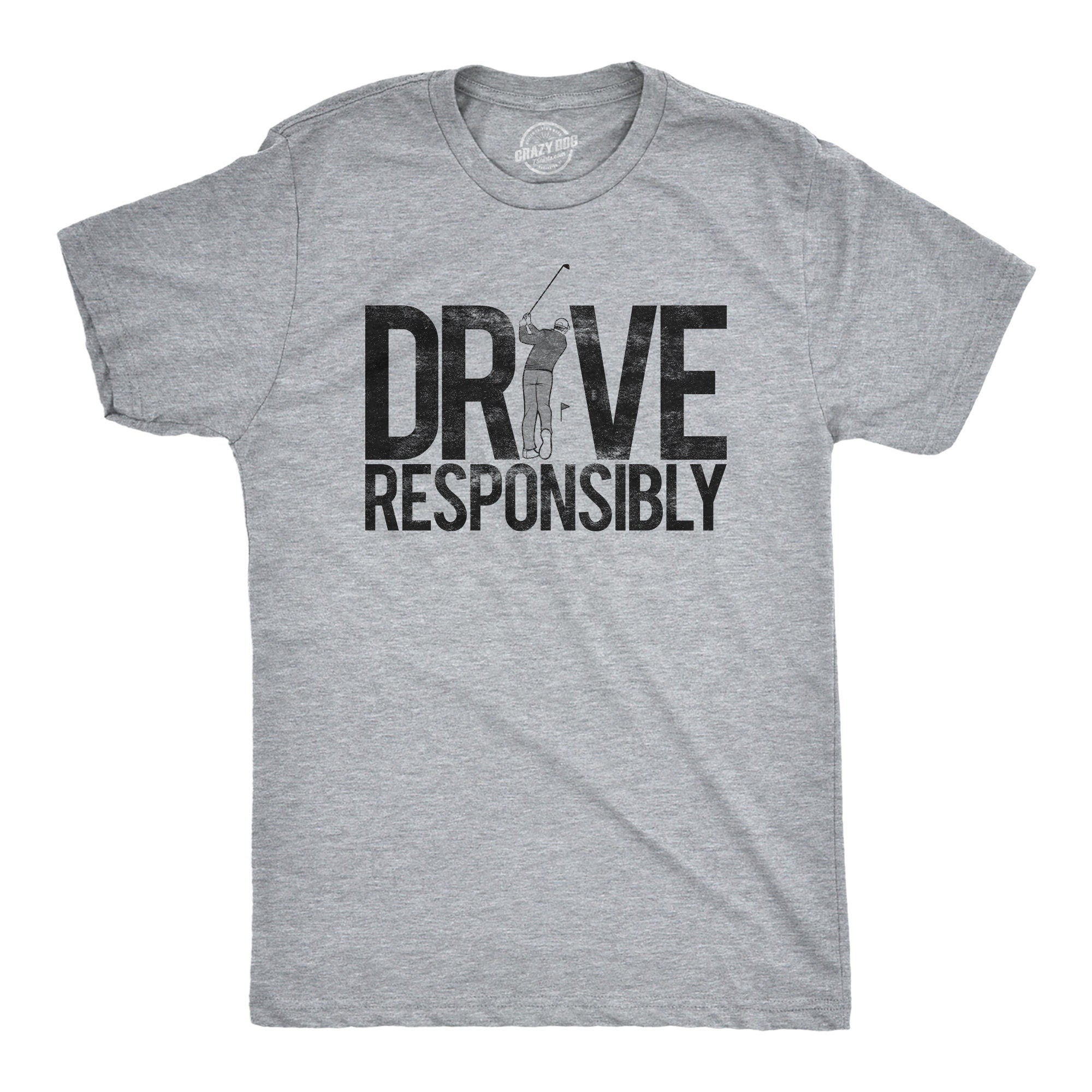 Funny Mens Golfing T shirt Funny Shirts Golfers Gifts Present For Golfer Father39s Day Gifts Drive Responsibly Graphic Tee – Fan Favorite · Top Pick For Any Outfit