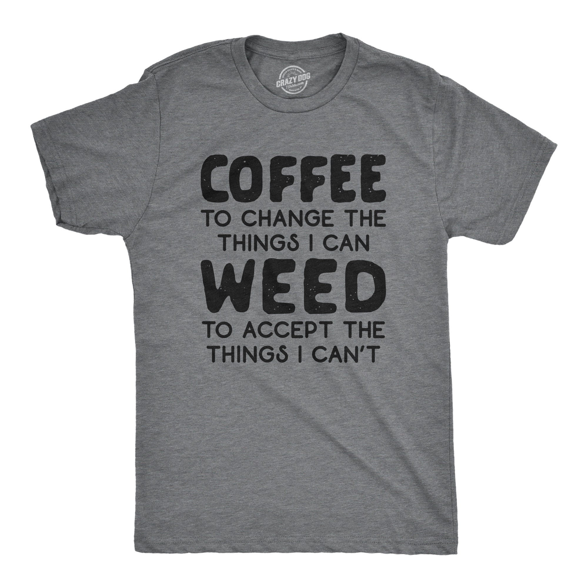 Coffee Things I Can Change Weed To Accept Things I Can39t Funny Coffee Shirts Funny Pot Shirts Weed Smokers Shirts Coffee Lovers Graphic Tee – Easygoing Wear · Must-Have Style