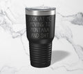 Moving to Montana Tumbler Moving Away Funny Gifts Travel Coffee Mug Birthday Gift For Men and Women Graphic Tee – Bold Style · High-Quality Print