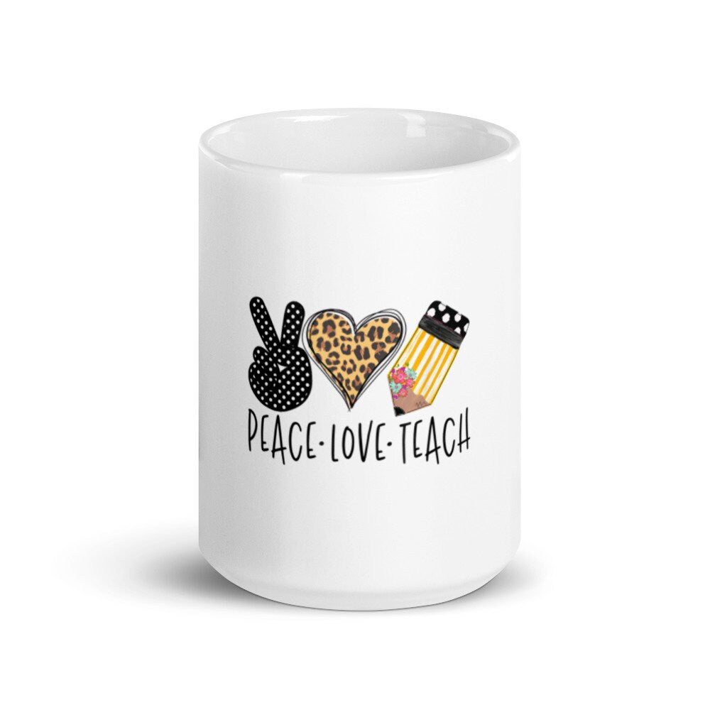 Peace Love Teach Ceramic White Glossy Coffee Mug Graphic Tee – Bold Style · Must-Have Style