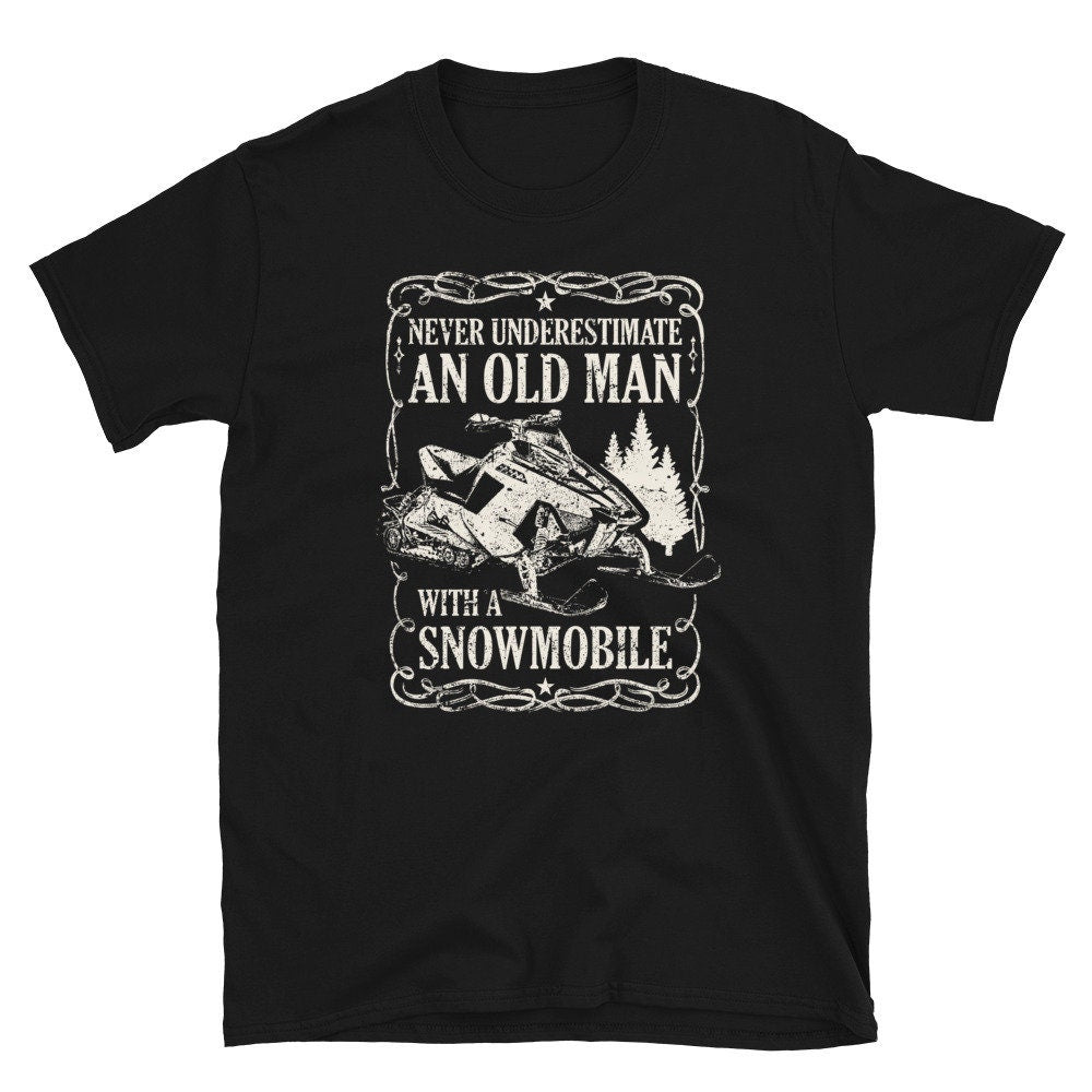 Never Underestimate An Old Man With A Snowmobile T Shirt Graphic Tee – Soft Feel · Perfect For Daily Wear