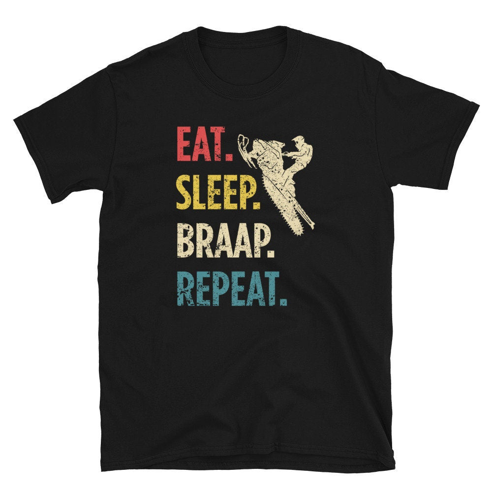 Eat Sleep Braap Repeat Snowmobiler T Shirt Graphic Tee – Fan Favorite · Must-Have Style