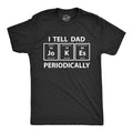Funny Fathers Day Gift I Tell Dad Jokes Periodically Funny Dad T Shirt Teacher Dad Dad To Be Gift Funny TShirts Dad JokesFather39s Day Graphic Tee – Bold Style · Perfect For Daily Wear