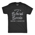 Having A Weird UNCLE Builds Character Funny Shirts Gift for Uncle Funny Uncle Gifts Uncle Shirts Best Uncle Tee Father39s Day Gifts Graphic Tee – Premium Graphic · Trending Graphic Apparel