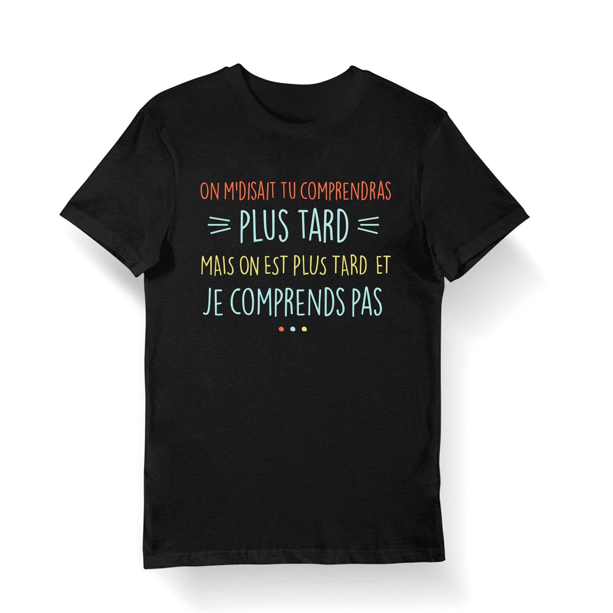 Plus Tard Je comprends Rien T shirt Bio Homme Femme Enfant et Body Bb Musique Rap Hip Hop Franais Graphic Tee – Bold Style · Perfect For Daily Wear