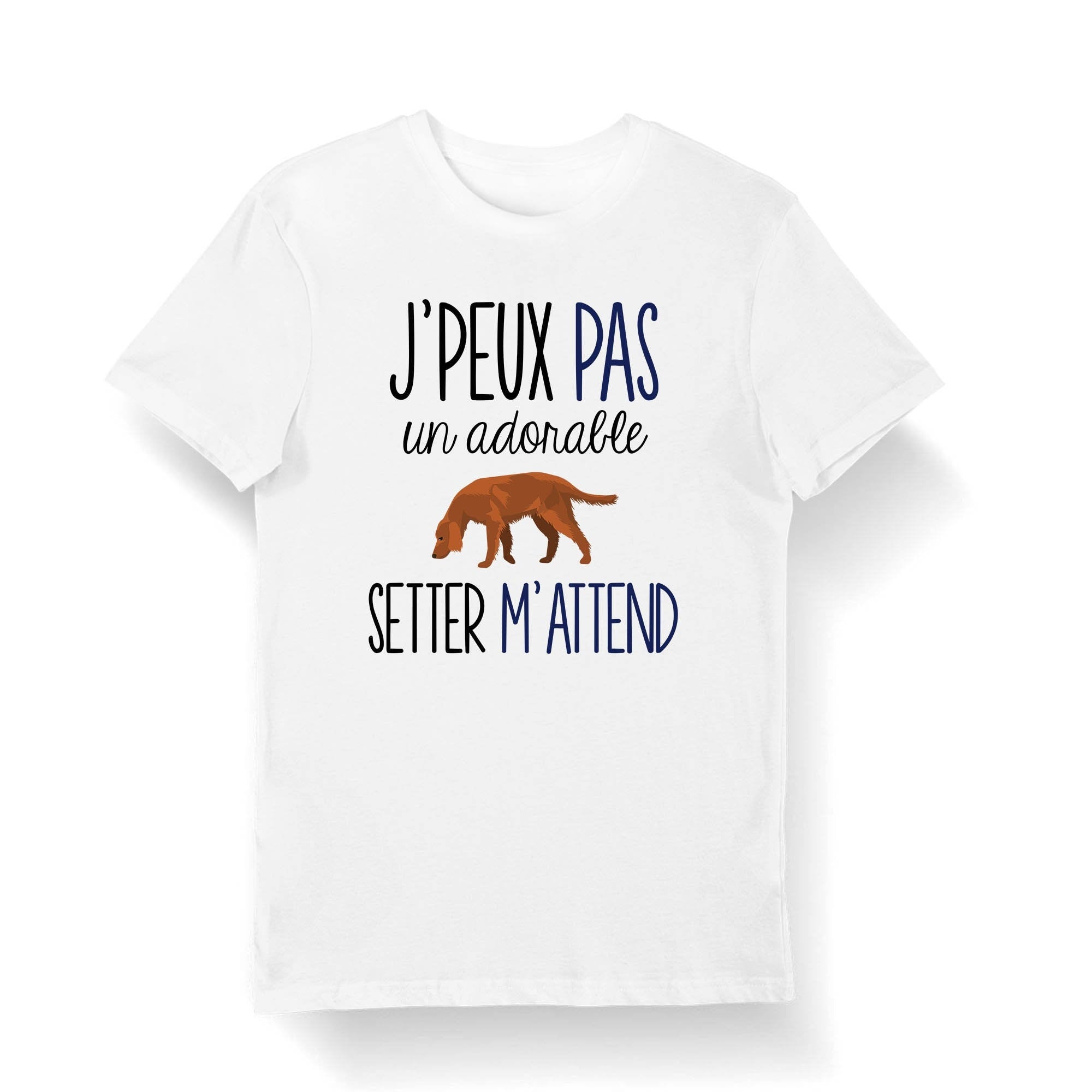 Setter Je Peux Pas T Shirt Homme Femme Enfant Body Bb Mug Collection Chien Graphic Tee – Cozy Vibes · Perfect For Daily Wear