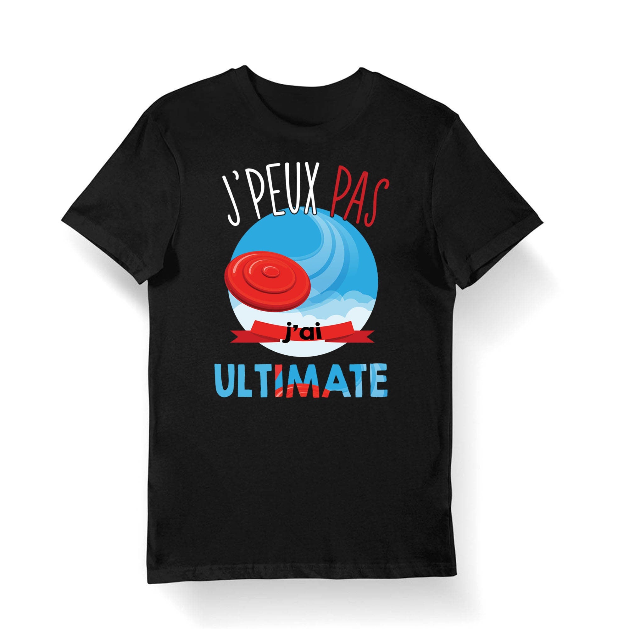 Ultimate J39peux pas j39ai Ultimate T shirt Bio Homme Femme Enfant et Body Bb Collection Pour Joueur Graphic Tee – Aesthetic Look · Perfect For Daily Wear