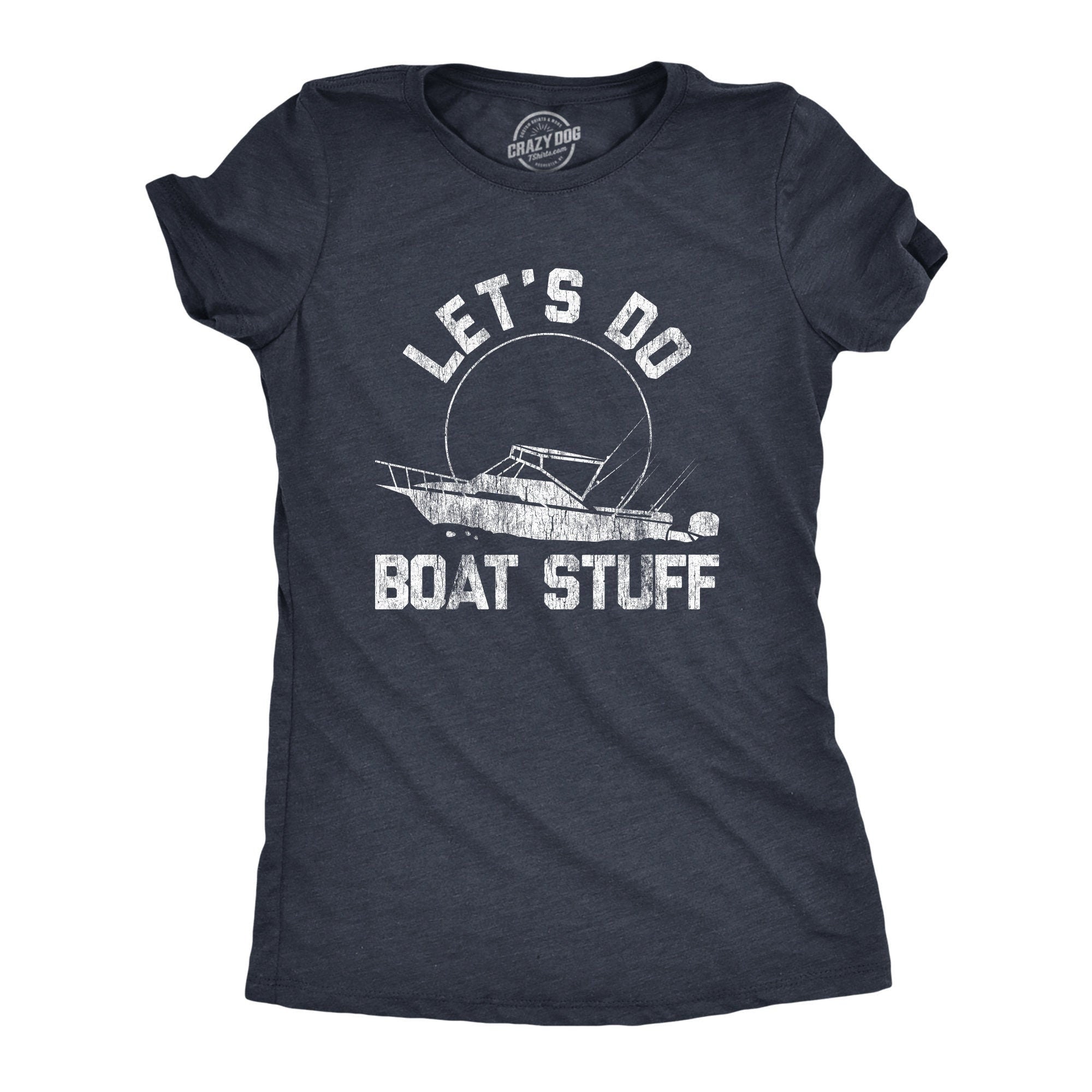 Let39s Do Boat Stuff Lake Shirt Boating Shirts Lake Life Cruise Shirts Funny Shirts Innuendo Shirts Funny Nautical Shirts Graphic Tee – Fan Favorite · Top Pick For Any Outfit