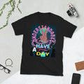 Understandable Have A Great Day Short Sleeve Unisex T Shirt Graphic Tee – Soft Feel · Must-Have Style