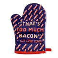 That39s Too Much Bacon No One Ever Oven Mitt Housewarming Gift Christmas Gift Hostess Gift Funny Oven Mitts Bacon Gifts Bacon Aprons Graphic Tee – Everyday Comfort · Top Pick For Any Outfit