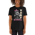 Very Boring Short Sleeve Unisex T Shirt Graphic Tee – Soft Feel · High-Quality Print