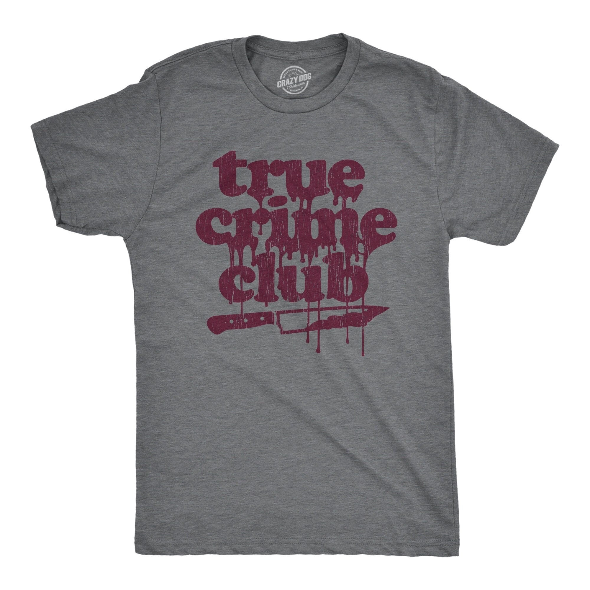 True Crime Club Sarcastic Shirt Crime Lovers Gifts Funny Shirts Funny True Crime Shirts Murderino True Crime Podcast Graphic Tee – Fan Favorite · High-Quality Print
