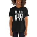 Mind Your Mind Mental Health Awareness Short Sleeve Unisex T Shirt Graphic Tee – Everyday Comfort · High-Quality Print