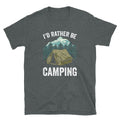 I39D Rather Be Camping Unisex T Shirt Graphic Tee – Bold Style · Must-Have Style