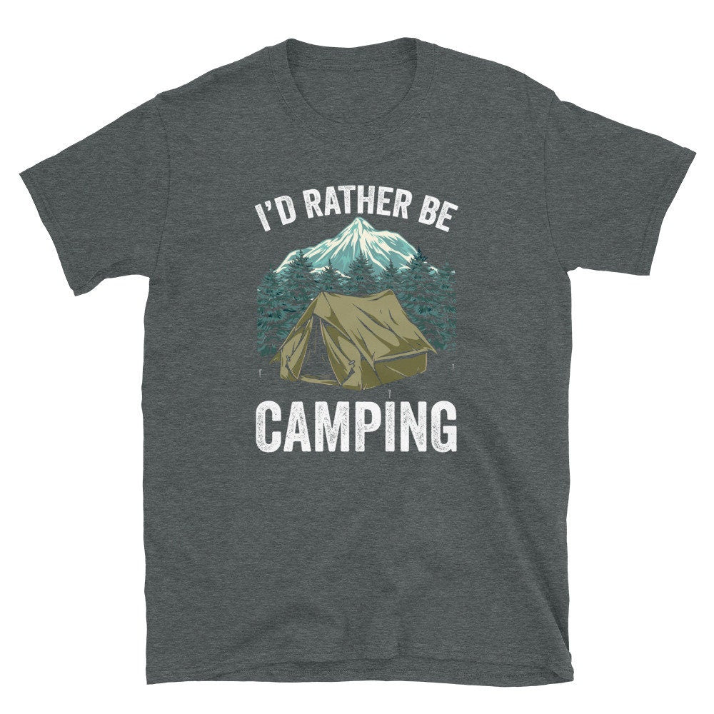 I39D Rather Be Camping Unisex T Shirt Graphic Tee – Bold Style · Must-Have Style