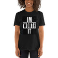 I39m Worth It Short Sleeve Unisex T Shirt Graphic Tee – Feel-Good Design · Top Pick For Any Outfit