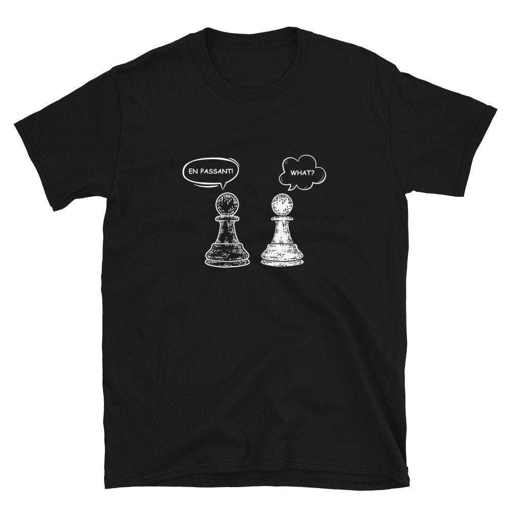 En Passant Pawn Chess Pieces Chess Player Unisex T Shirt Graphic Tee – Fan Favorite · High-Quality Print