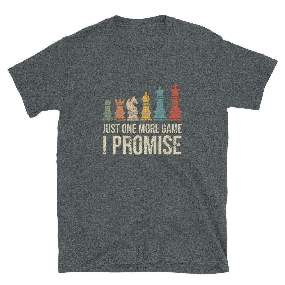Just One More Game I Promise Chess Fan Unisex T Shirt Graphic Tee – Feel-Good Design · Top Pick For Any Outfit