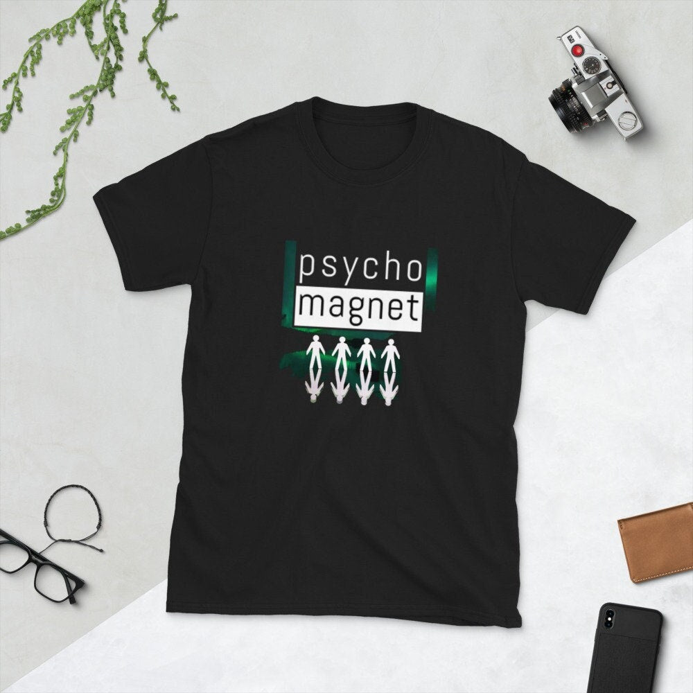 Psycho Magnet Short Sleeve Unisex T Shirt Graphic Tee – Cozy Vibes · Great Gift For Fans